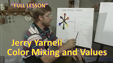 Color Mixing & Values Made Easy | Jerry Yarnell Masterclass PBS Art Lesson