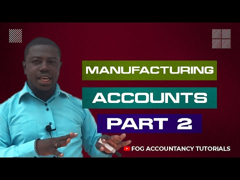 MANUFACTURING ACCOUNTS (PART 2)