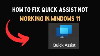 How to Fix Quick Assist Not Working in Windows 11