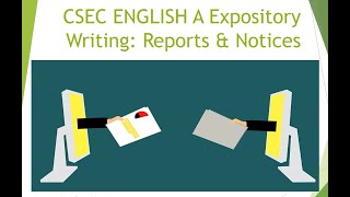 CSEC English A Expository Writing: Reports & Notices