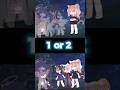 ||1 or 2|| #gacha#explore #trending #gachaclub #gachafypシ#gachatiktok#gachatrend #mrhoppsplayhouse2