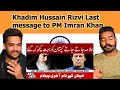 Khadim Hussain Rizvi Last message to PM Imran Khan | Reaction