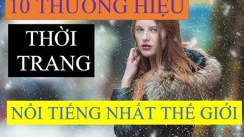 Top 10 hãng thời trang nổi tiếng nhất việt nam năm 2024