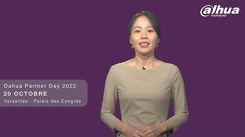 Dahua Technology @Dahua Partner Day 2022 (Elaine Dong, Directrice Générale de Dahua France)