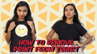 HOW TO REMOVE PRINT FROM T-SHIRT | POOJA GAONKAR
