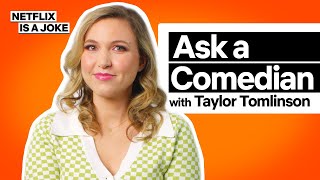 Ask A Comedian: Taylor Tomlinson | Taylor Tomlinson: Look At You