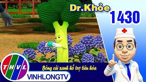 Dr. Khỏe - Tập 1430: Bông cải xanh hỗ trợ tiêu hóa | THVL