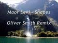 Maor Levi - Shapes (Oliver Smith Remix)