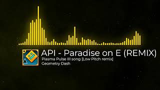 [PLASMA PULSE III SONG] -API- Paradise on E [REMIX] Low Pitch remix
