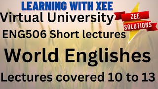 ENG506 World Englishes Short lectures covered 10 to 13 Virtual University of Pakistan