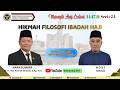 Online Manasik 1447 H to 24: The Wisdom of the Philosophy of the Hajj by Dr. H. Nur Ahmad Ghozali...