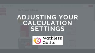 How to adjust your calculation settings in Mathless Quilts