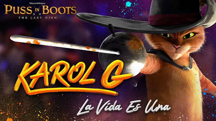 KAROL G | LA VIDA ES UNA (from PUSS IN BOOTS: THE LAST WISH) Official Lyric Video