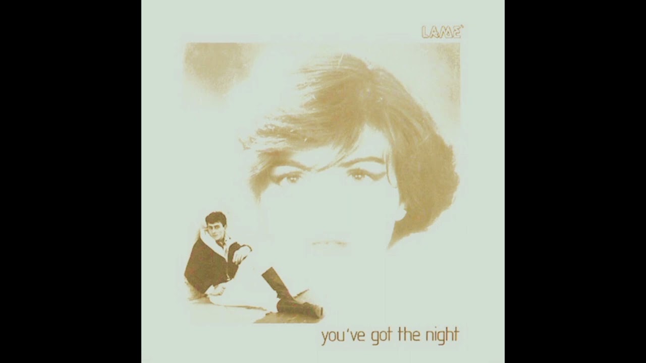 Lame - You' Ve Got The Night 1985