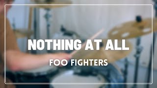 Nothing At All - Foo Fighters (drum cover)