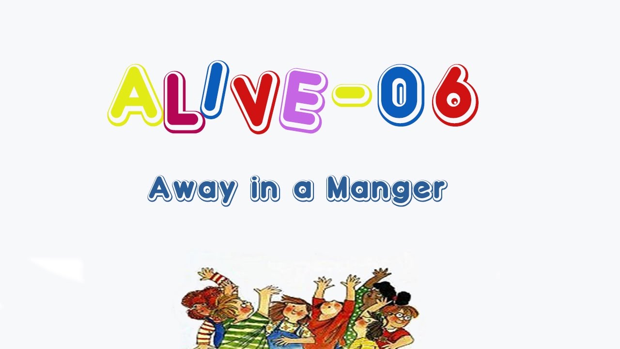 Alive-O 6 - Away in a Manger