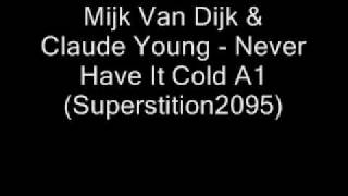 Mijk van Dijk &amp; Claude Young - Have it Cold A1 (Superstition2095)