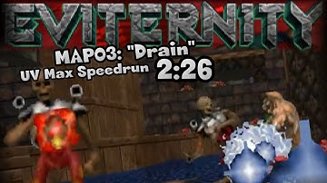 Doom - Eviternity MAP03: "Drain" UV Max Speedrun in 2:26