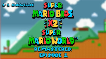 SMBX2 - Super Mario World Remastered: Episode 1: 1-1 The Green Start Showcase