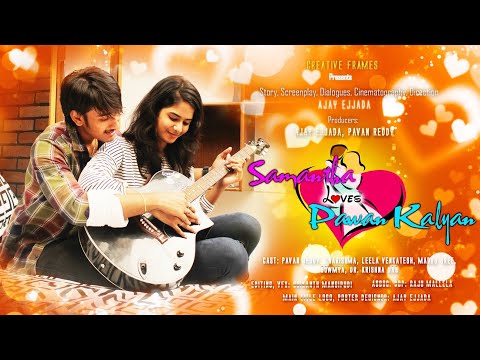 Samantha Loves Pawan Kalyan || New Telugu Short Film || Romantic Love Story by Ajay Ejjada