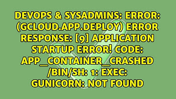 ERROR: (gcloud.app.deploy) Error Response: [9] Application startup error! Code:...