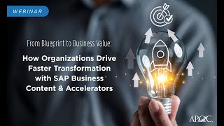 How Organizations Drive Faster Transformation with SAP Business Content & Accelerators