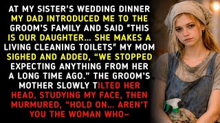 My Dad Told Everyone She Just Cleans Toilets, At My Sister's Wedding — The Groom's Mother Said...