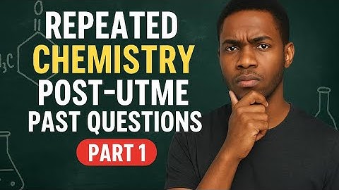 Repeated Post-utme Chemistry Past Questions Part 1 | EXPOSED!!