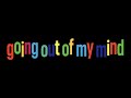Miniature de la vidéo de la chanson Goin' Out Of My Mind