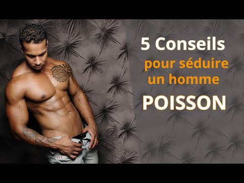 Vidéo: Comment Conquérir Un Homme Poissons