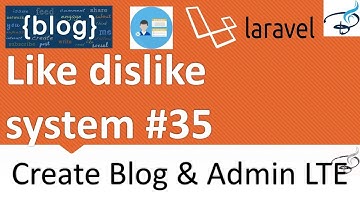 Laravel - Create Blog and Admin Panel | Like Dislike System with Vuejs #35