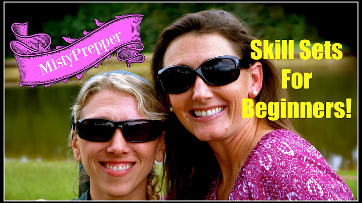 Skill Sets For Beginners with MistyPrepper!~