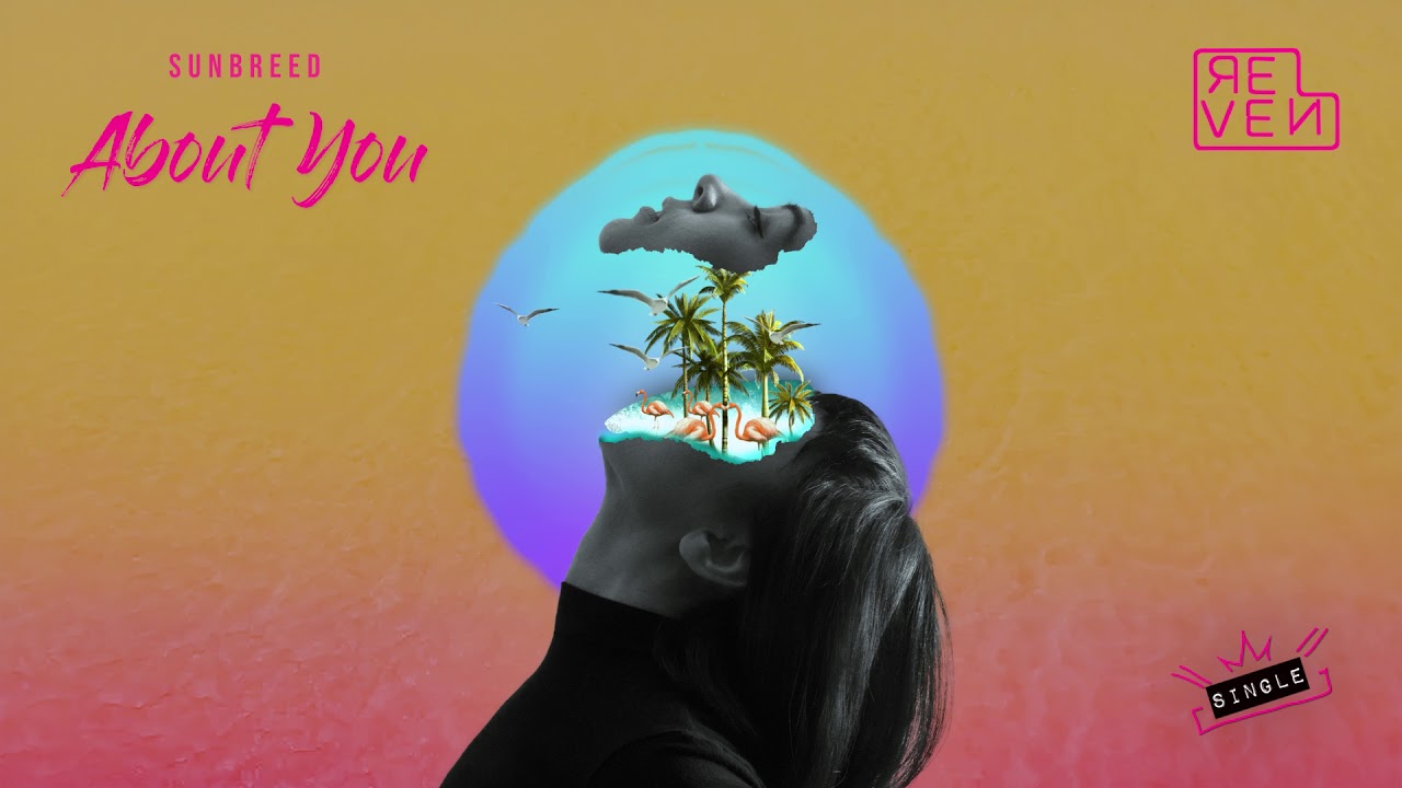 Watch SUNBREED - About You on YouTube Watch SUNBREED - About You on YouTube