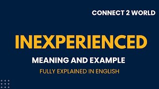 What Does inexperience   Means || Meanings And Definitions With inexperience   in ENGLISH