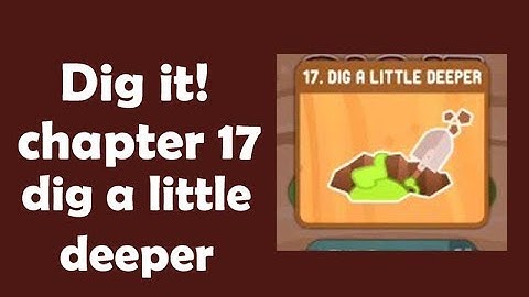 Dig it game dig a little deeper chapter 17 level 1 to 20  solutions