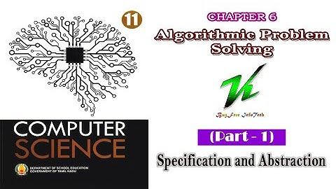 Chapter 6 (Part 1) | Specification and Abstraction | 11th Computer Science | Algorithms