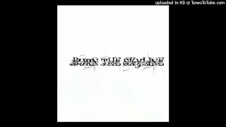 Burn The Skyline - Untitled 1 (Rough Demo)