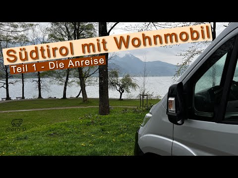 Südtirol  mit dem Wohnmobil 2022 - Die Anreise (Teil 1)