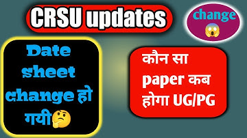 CRSU Date sheet change||किस का paper कब होगा||क्या add हुआ कौन सा paper cancel हो गया