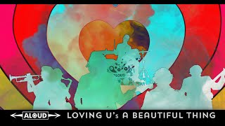 Watch Aloud Loving Us A Beautiful Thing video