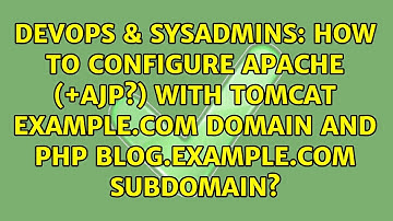 How to configure apache (+ajp?) with tomcat example.com domain and php blog.example.com subdomain?