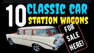 YOU WON'T BELIEVE THESE RIDES! 10 COOL CLASSIC CAR STATION WAGONS FOR SALE HERE IN THIS VIDEO!