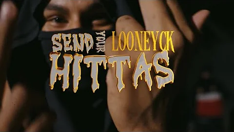 LooneyCK - SEND YOUR HITTAZ