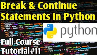 Break & Continue Statements In Python | Python Tutorials For Absolute Beginners In Urdu