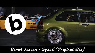 Burak Tezcan - Squad (Original Mix) Resimi