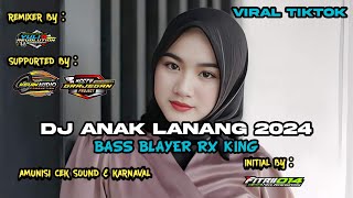 DJ ANAK LANANG 2024 BASS BLAYER RX KING🔥VIRAL FYP TIKTOK BY YULI RVLTN #djviralterbaru #djterbaru
