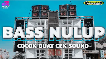 DJ BASS NULUP  2024 ‼️COCOK BUAT CEK SOUND BY RIDWAN PRODUCTION