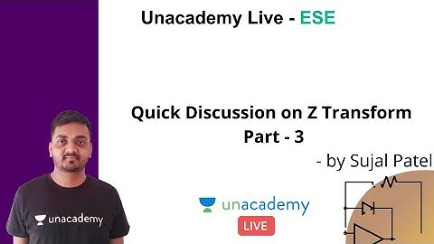 Quick Discussion on Z-Transform Part - 3 | Electrical | Sujal Patel