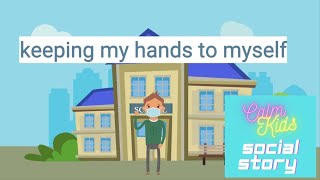 keep my hands to myself[social story/social situation](ASD/ Autism/ social difficulty/bad behaviour)