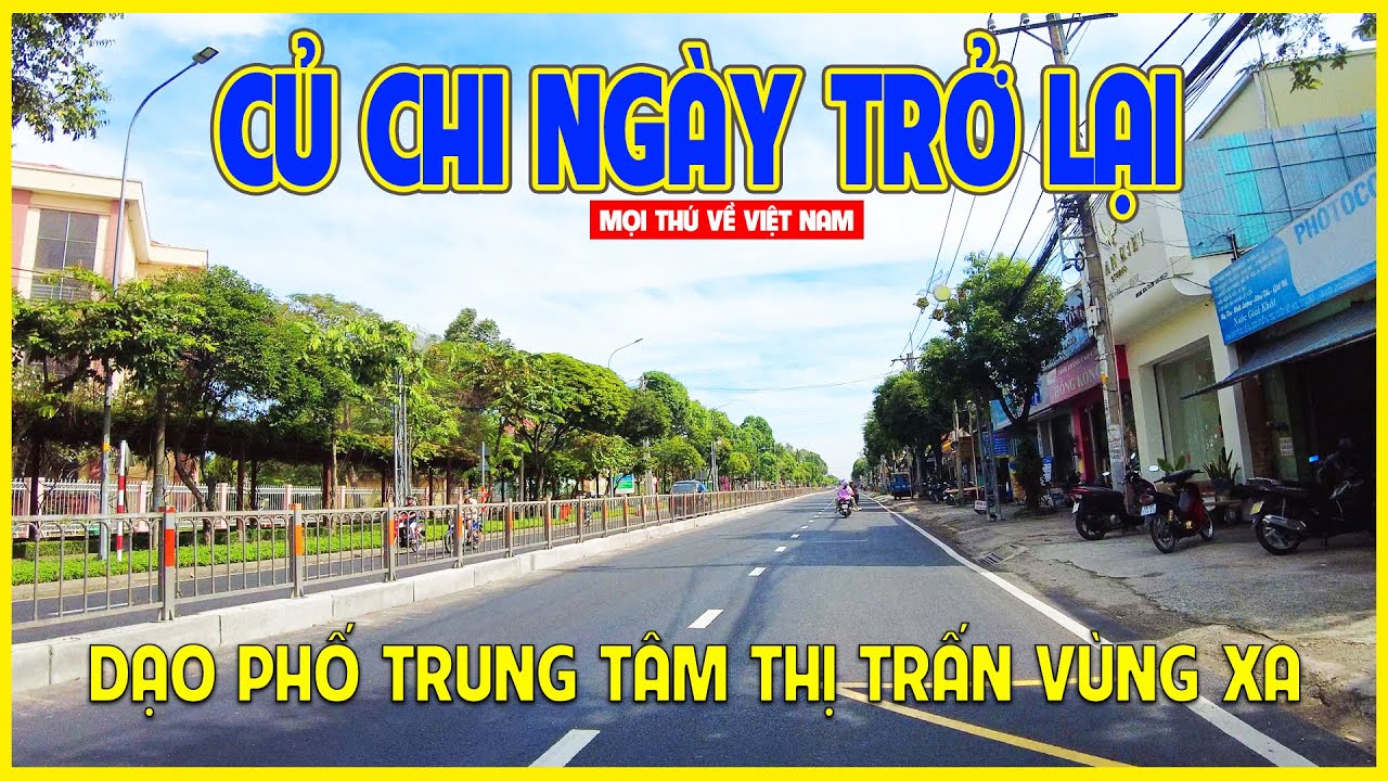 THỊ TRẤN CỦ CHI | NGÀY TRỞ LẠI ĐÔ THỊ VÙNG XA SÀI GÒN | Củ Chi ngày nay